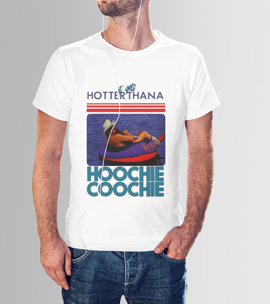 It Gets Hotter Than A Hoochie Coochie Lake Float Cowboy Hat T-Shirt