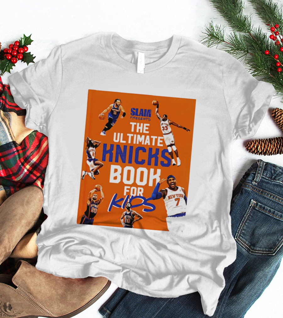 SLAM Presents The Ultimate Knicks Book For Kids T-Shirt