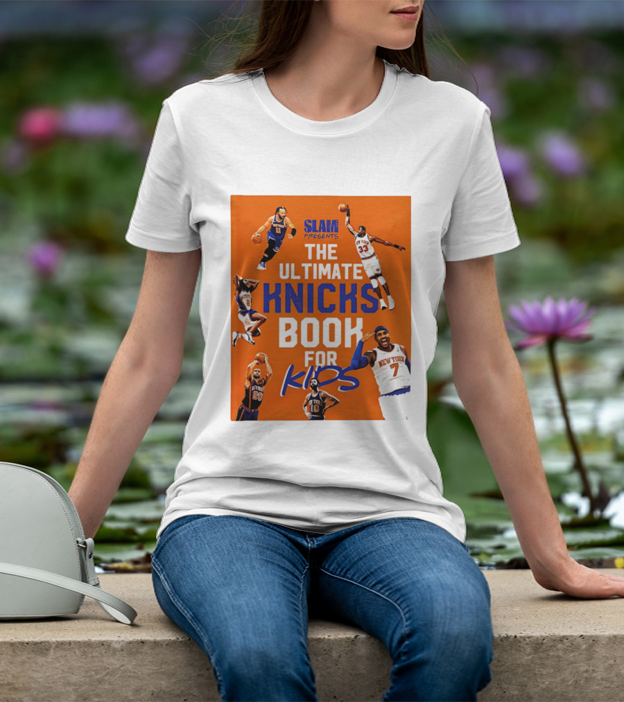 SLAM Presents The Ultimate Knicks Book For Kids T-Shirt