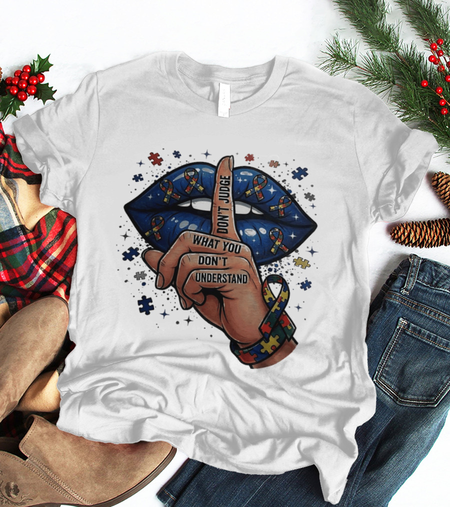 Puzzle Pieces Don't Judge What You Don't Understand Autism Awareness T-Shirt