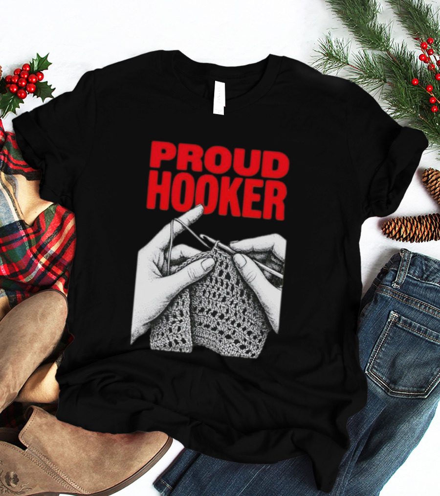 Proud Hooker Crochet Knitting Wool Scarf T-Shirt