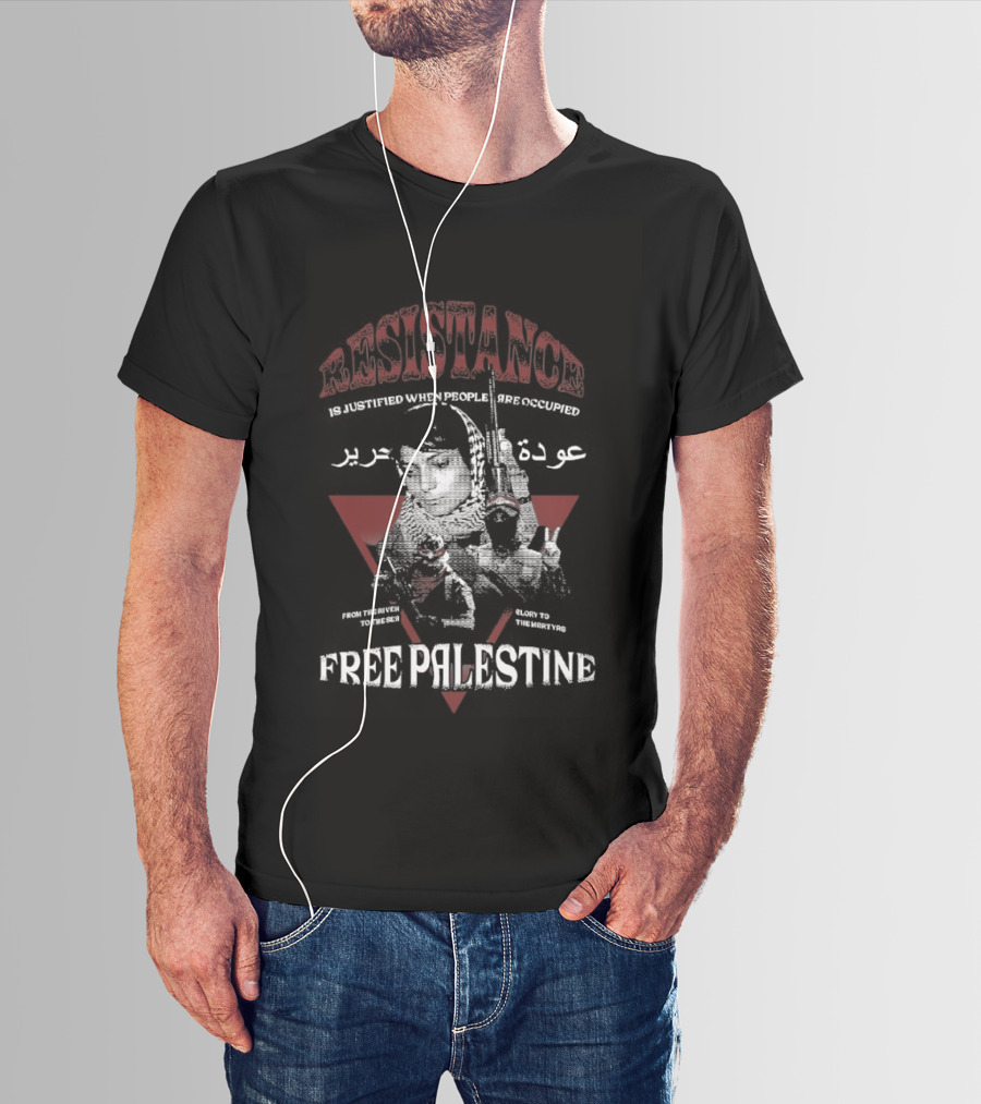 Resistance Is Justified When People Are Occupied Free Palestine T-Shirt