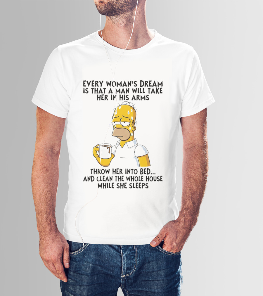 Simpsons Every Woman's Dream Homer Coffee Bed Clean House T-Shirt