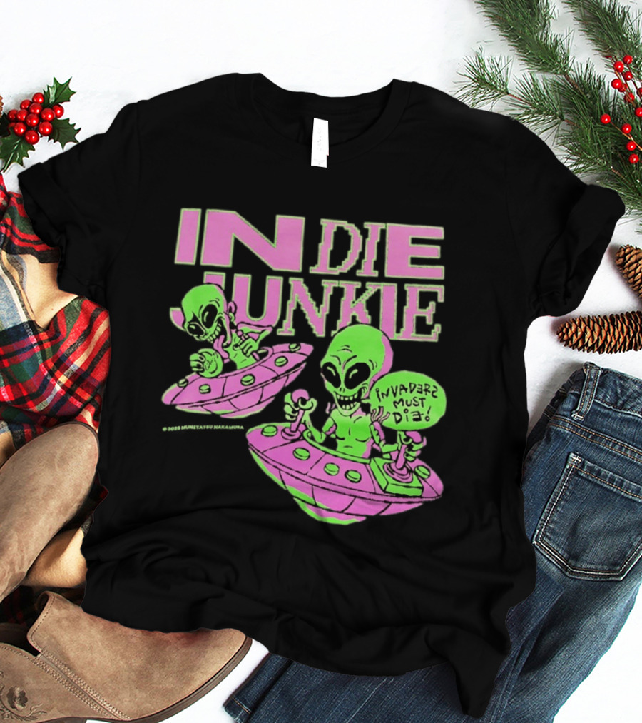 Indie Junkie Alien UFO Invaderz Must Die T-Shirt