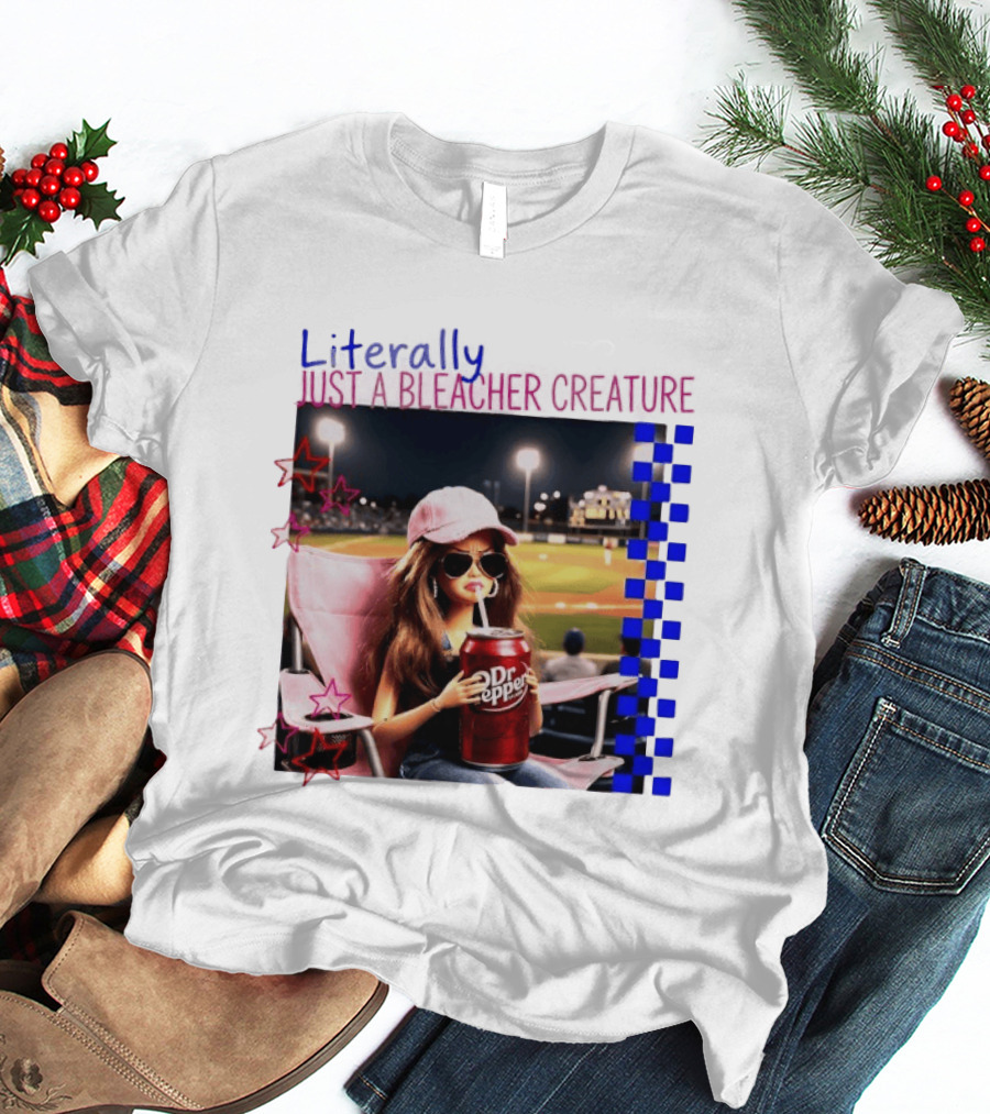 Literally Just A Bleacher Creature Barbie Ballfield Drinking Dr Pepper T-Shirt