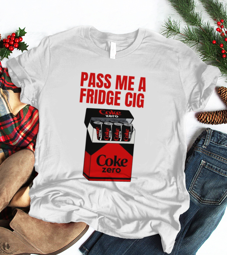 Pass Me A Fridge Cig Coke Zero Cans In Pack T-Shirt