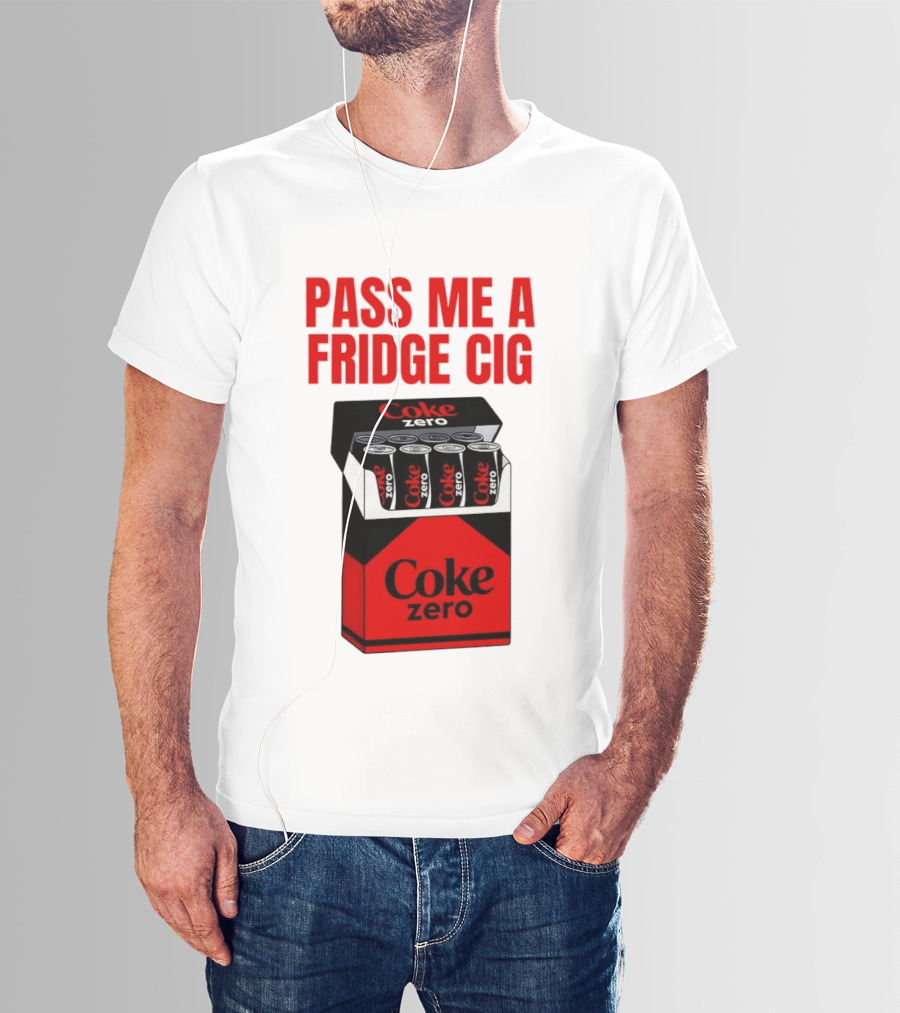 Pass Me A Fridge Cig Coke Zero Cans In Pack T-Shirt