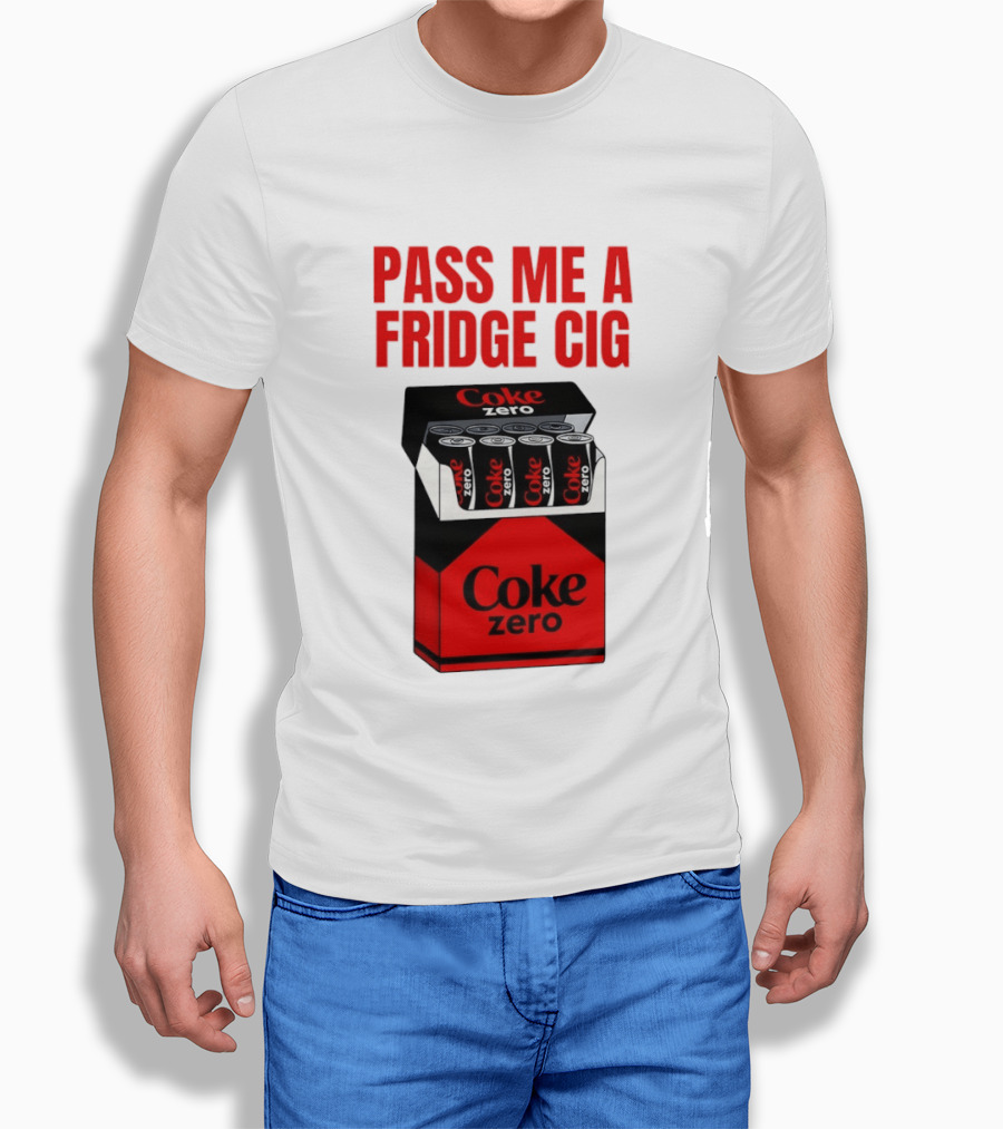 Pass Me A Fridge Cig Coke Zero Cans In Pack T-Shirt