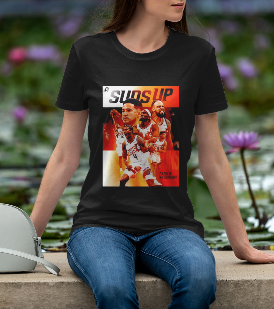 Suns Up Phoenix Suns NBA Play In Tournament 2026 Players On The Court T-Shirt