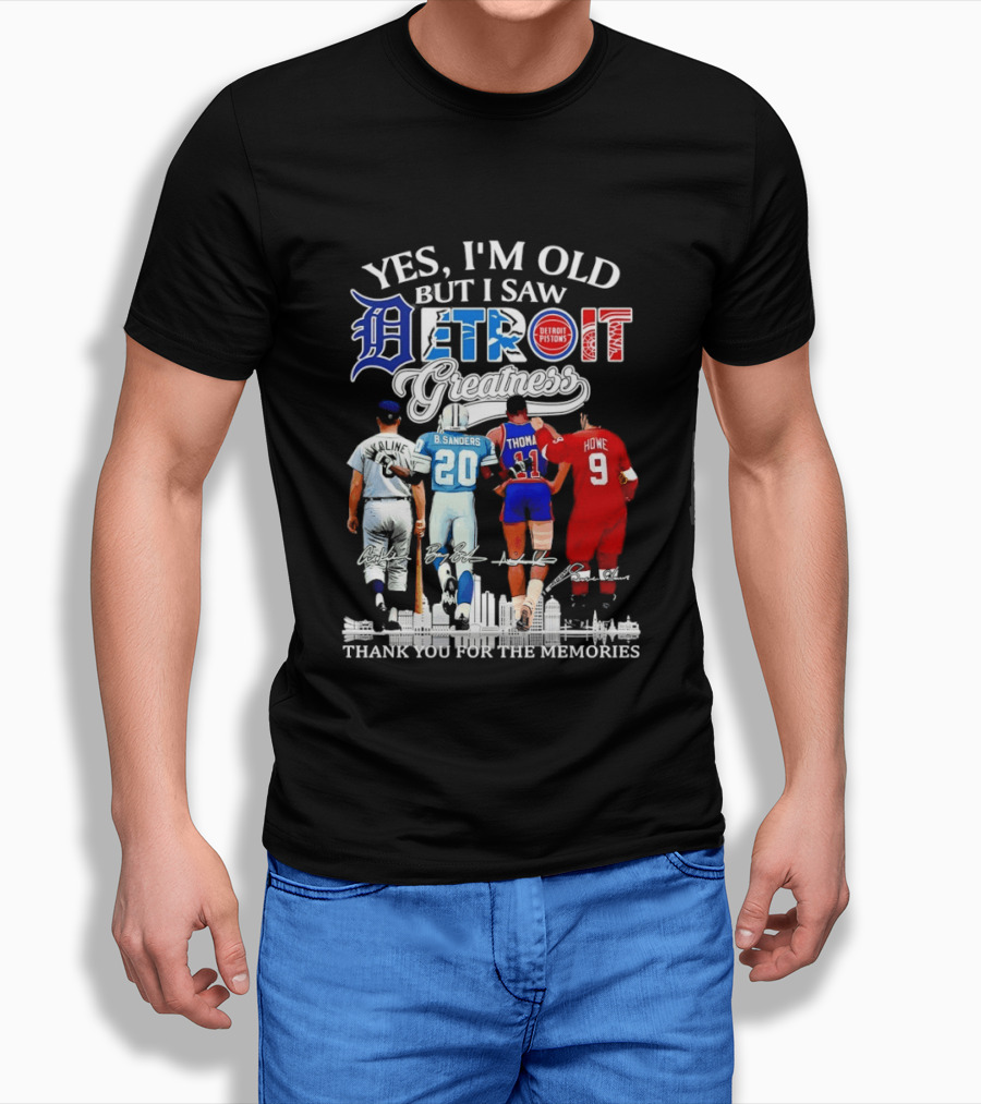 Yes I'm Old But I Saw Detroit Greatness Al Kaline Barry Sanders Isiah Thomas Gordie Howe T-Shirt