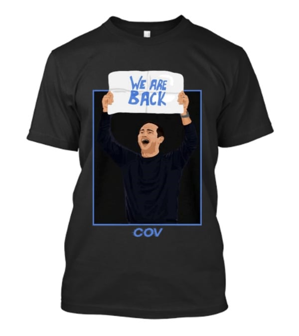 We Are Back Frank Lampard Celebrates Coventry City FC Premier League Return T-Shirt