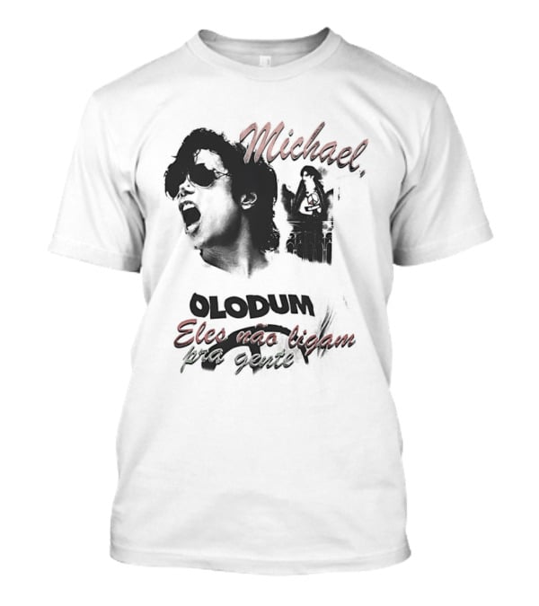 Michael Jacks King Of Pop 2026 Olodum Eles Nao Ligam Kra Gente T-Shirt