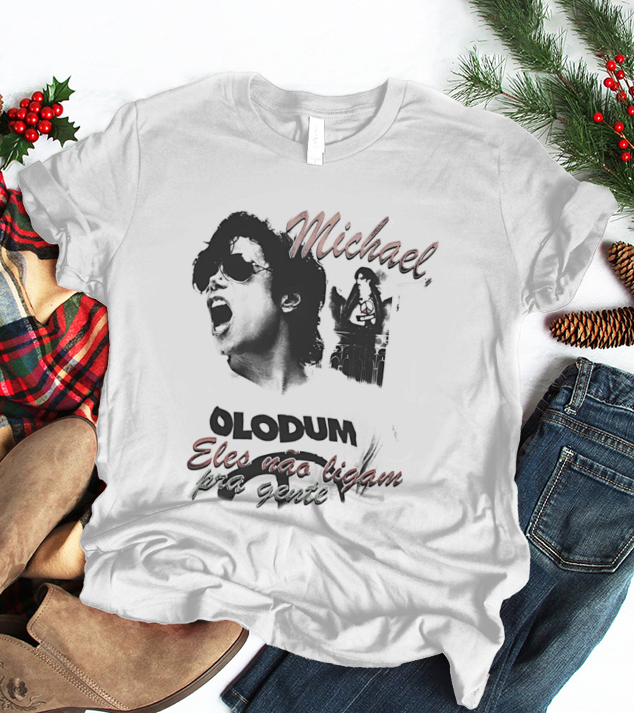 Michael Jacks King Of Pop 2026 Olodum Eles Nao Ligam Kra Gente T-Shirt