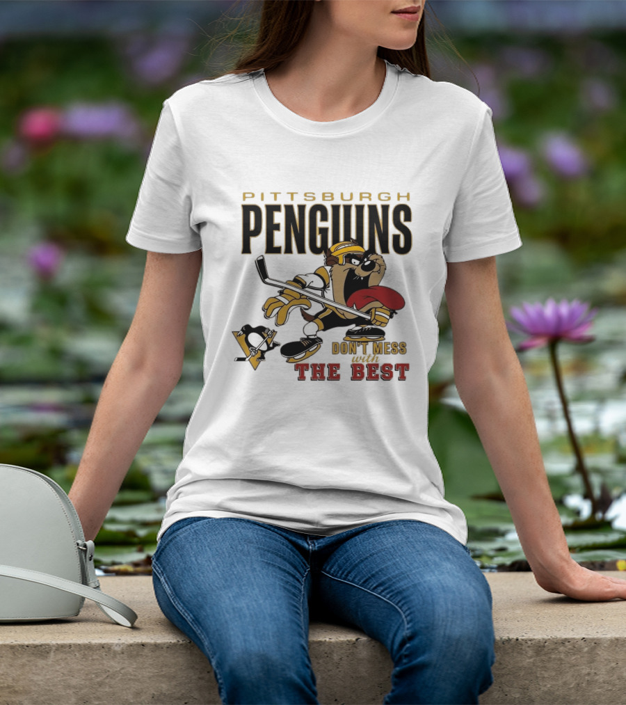 Pittsburgh Penguins Don't Mess With The Best Hockey Taz Fan Favorite T-Shirt