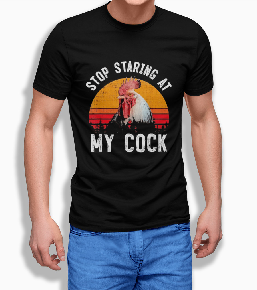 Stop Staring At My Cock Retro Rooster Vintage Humor T-Shirt