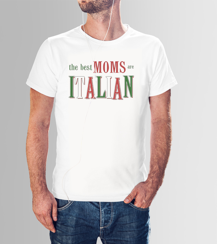 The Best Moms Are Italian Bold Red Green Text Celebration T-Shirt