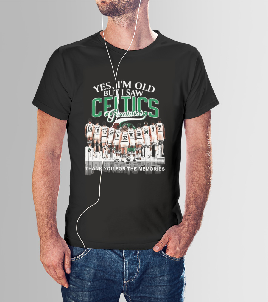 Yes I'm Old But I Saw Celtics Greatness Thank You For The Memories Players T-Shirt