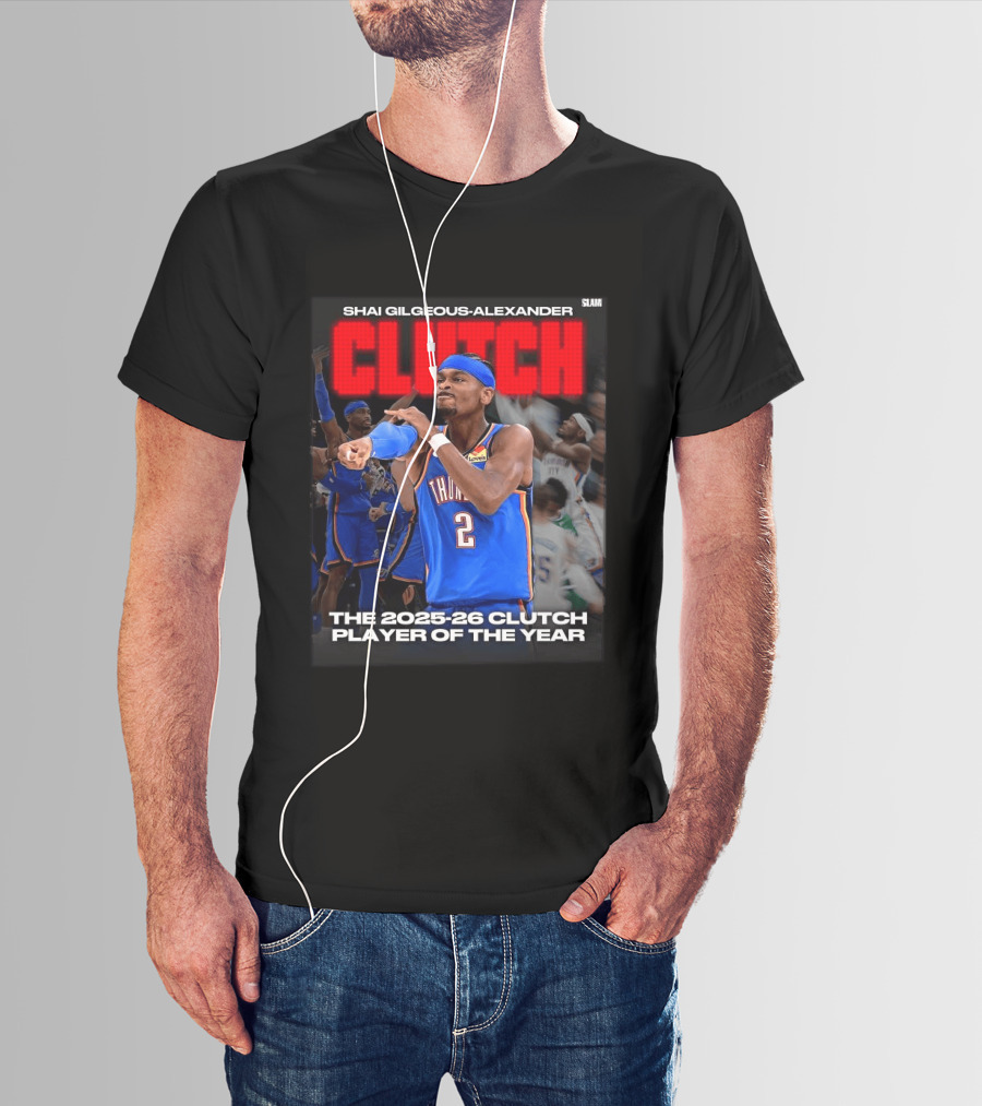 Shai Gilgeous Alexander Clutch 2025 26 Clutch Player Of The Year Thunder T-Shirt
