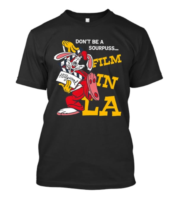 Don't Be A Sourpuss Film In LA Roger Rabbit T-Shirt