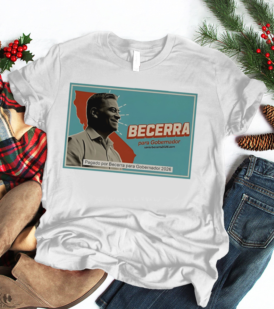 Becerra Para Gobernador 2026 California Campaign Pagado Por Becerra T-Shirt