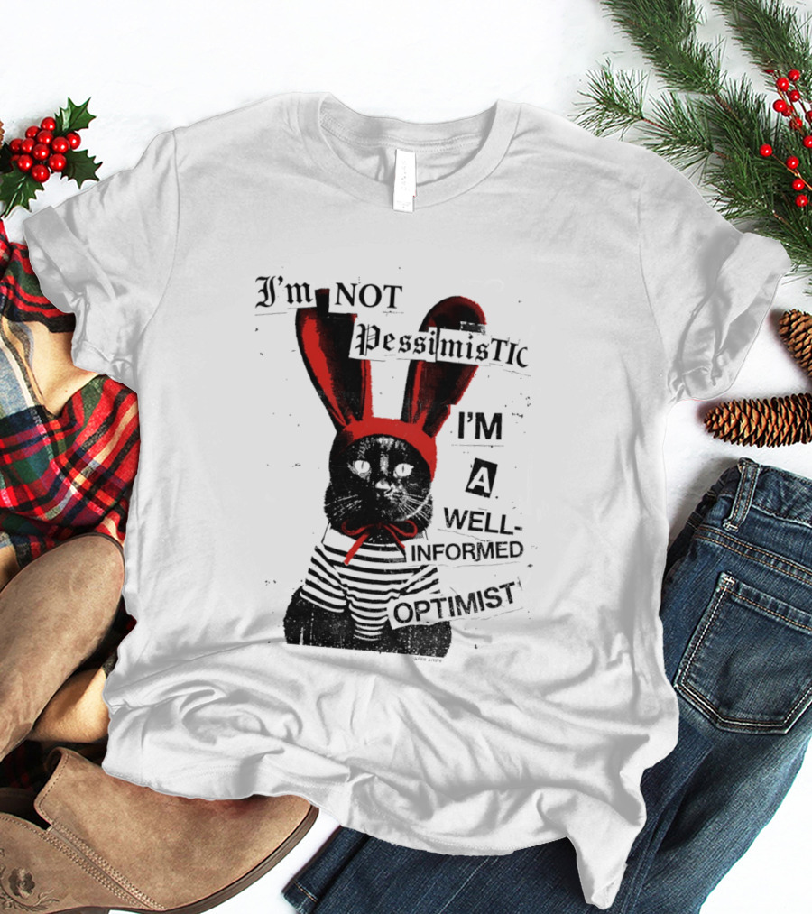 I'm Not Pessimistic Cat Wearing Bunny Ears I'm A Well Informed Optimist Striped Sweater T-Shirt