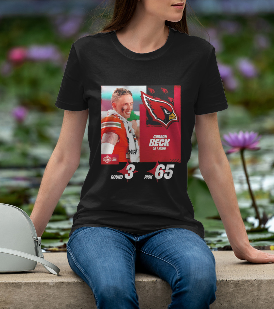 Carson Beck Arizona Cardinals Round 3 Pick 65 NFL Draft QB Miami T-Shirt