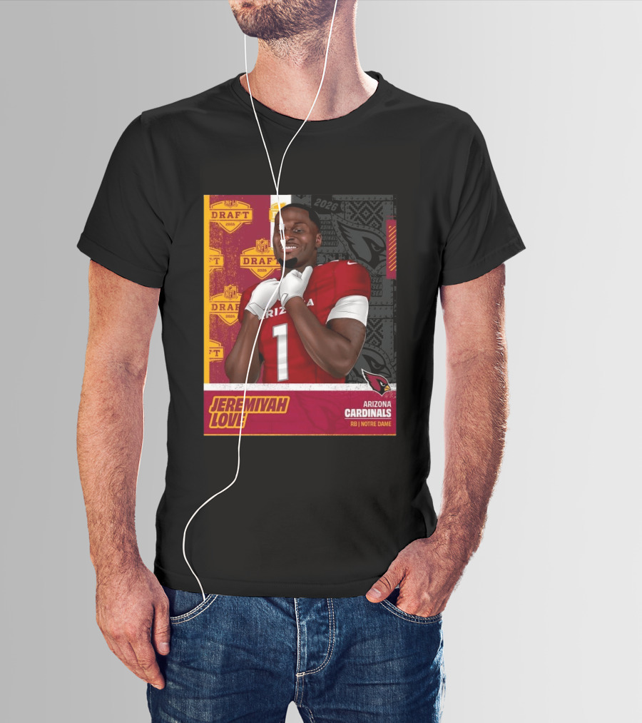 Jeremiyah Love Arizona Cardinals 2026 NFL Draft Round 1 Pick 3 Notre Dame T-Shirt