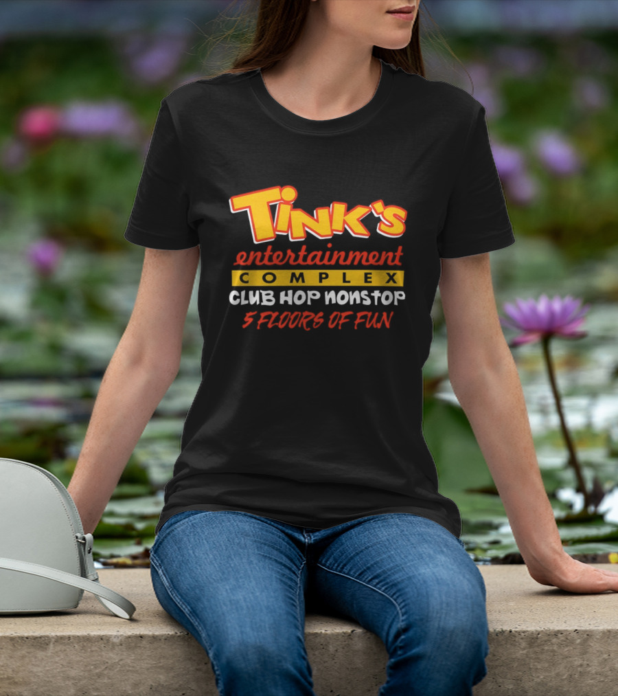 Tink's Entertainment Complex Club Hop Nonstop Five Floors Of Fun T-Shirt