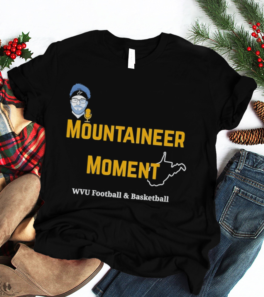 West Virginia Mountaineer Moment WVU Football And Basketball T-Shirt