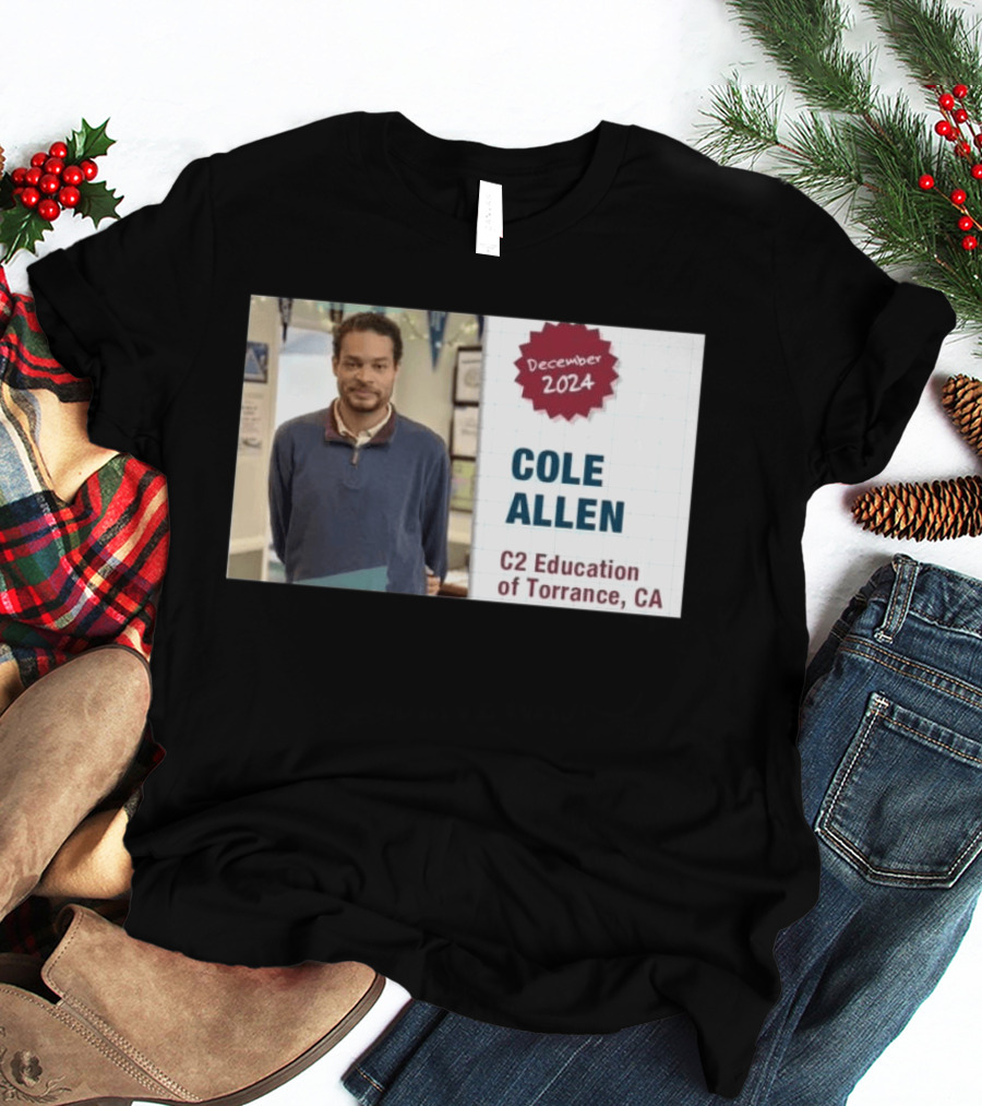 December 2024 Cole Allen C2 Education Of Torrance CA T-Shirt