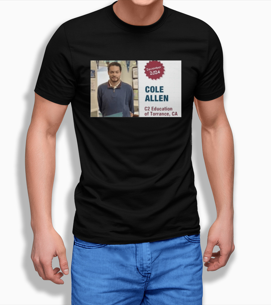 December 2024 Cole Allen C2 Education Of Torrance CA T-Shirt