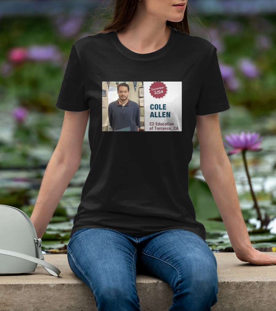 December 2024 Cole Allen C2 Education Of Torrance CA T-Shirt