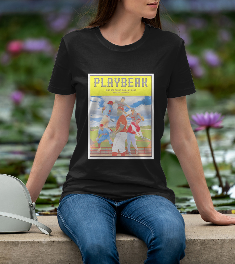 Playbeak Sing And Swing Musical Night Hamilton Cardinals Baseball Players T-Shirt