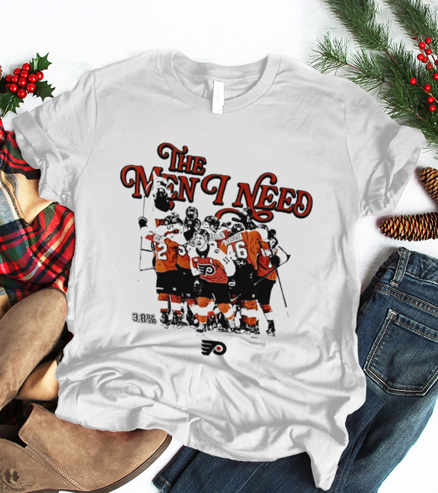 The Men I Need Philadelphia 3.8% Chance Flyers Hockey Team Spirit T-Shirt