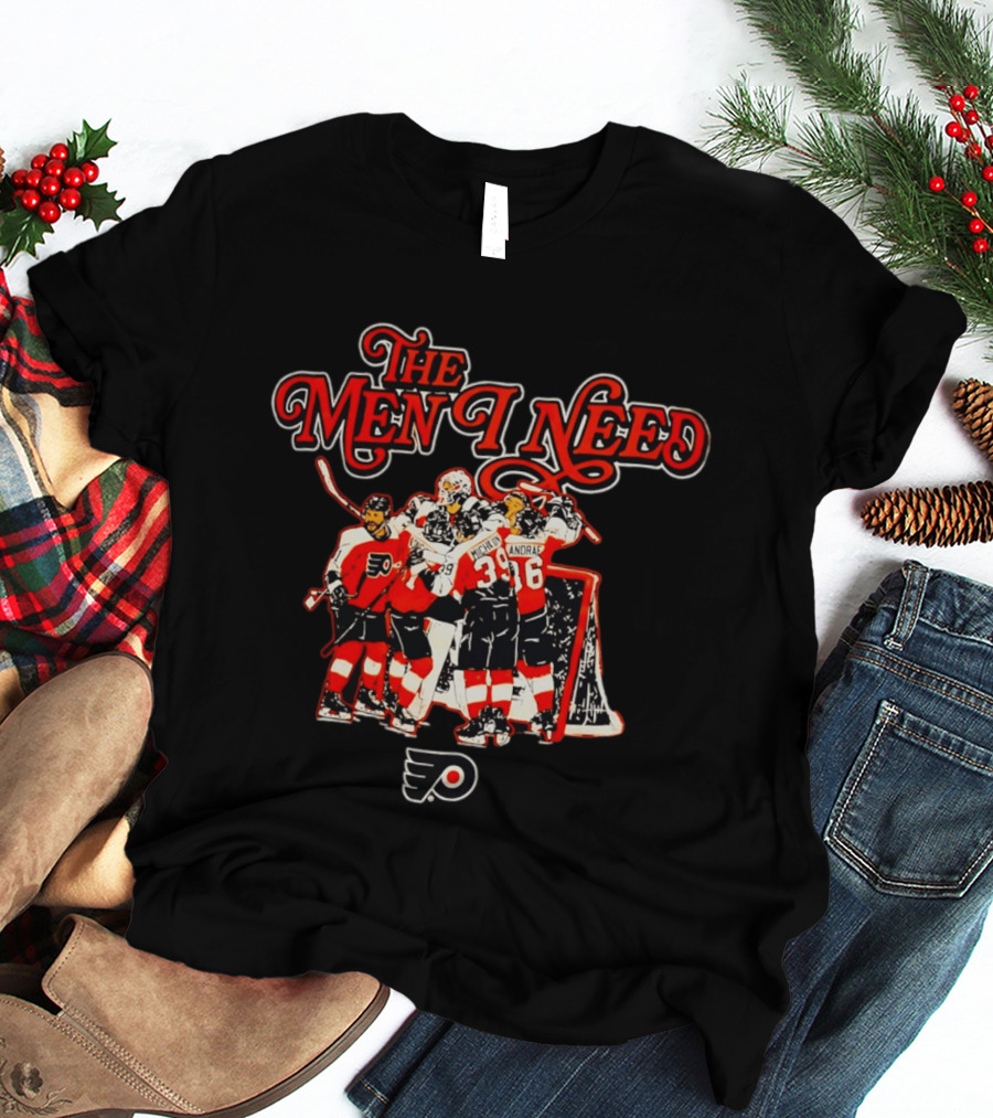 Philadelphia Flyers The Men I Need NHL Team Spirit T-Shirt