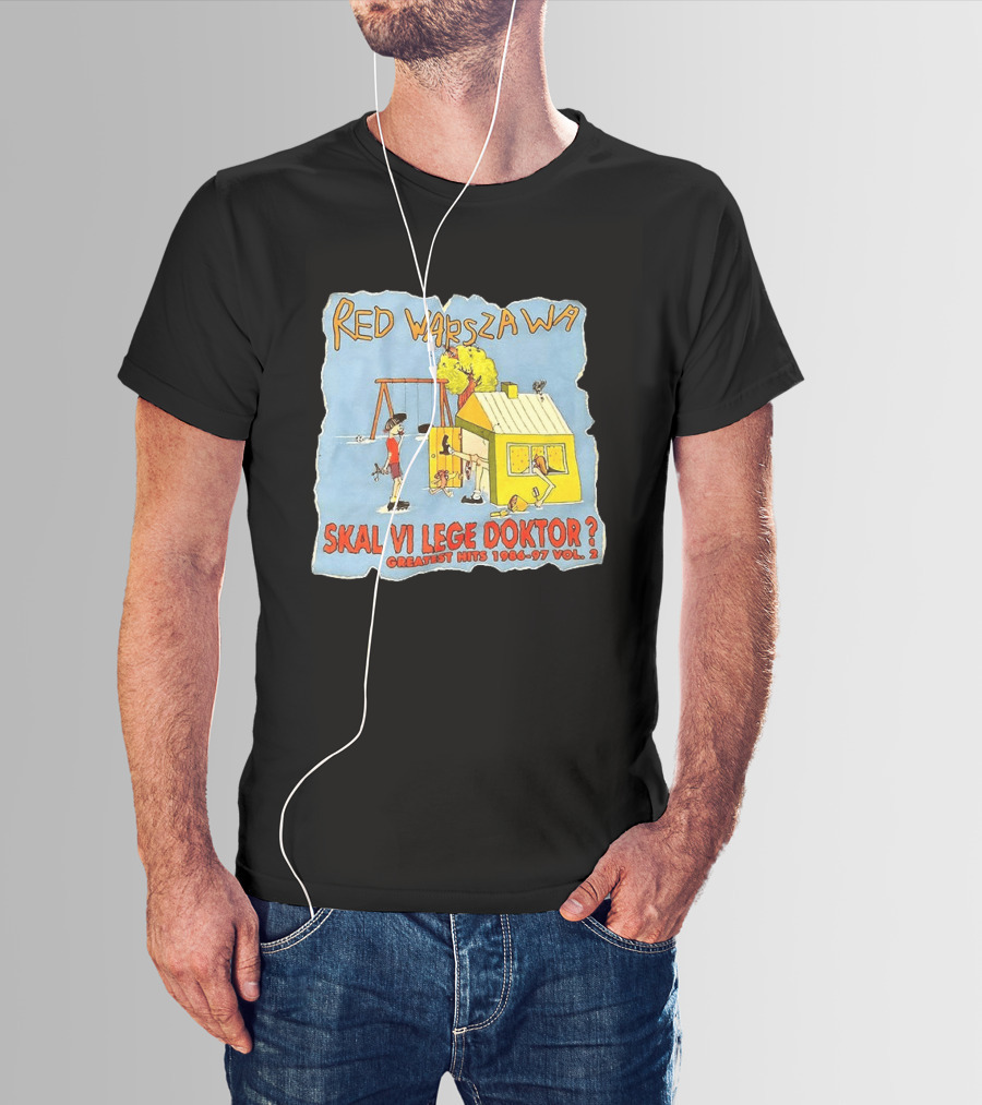 Red Warszawa Skal Vi Lege Doktor Greatest Hits 1986 97 Vol 2 T-Shirt