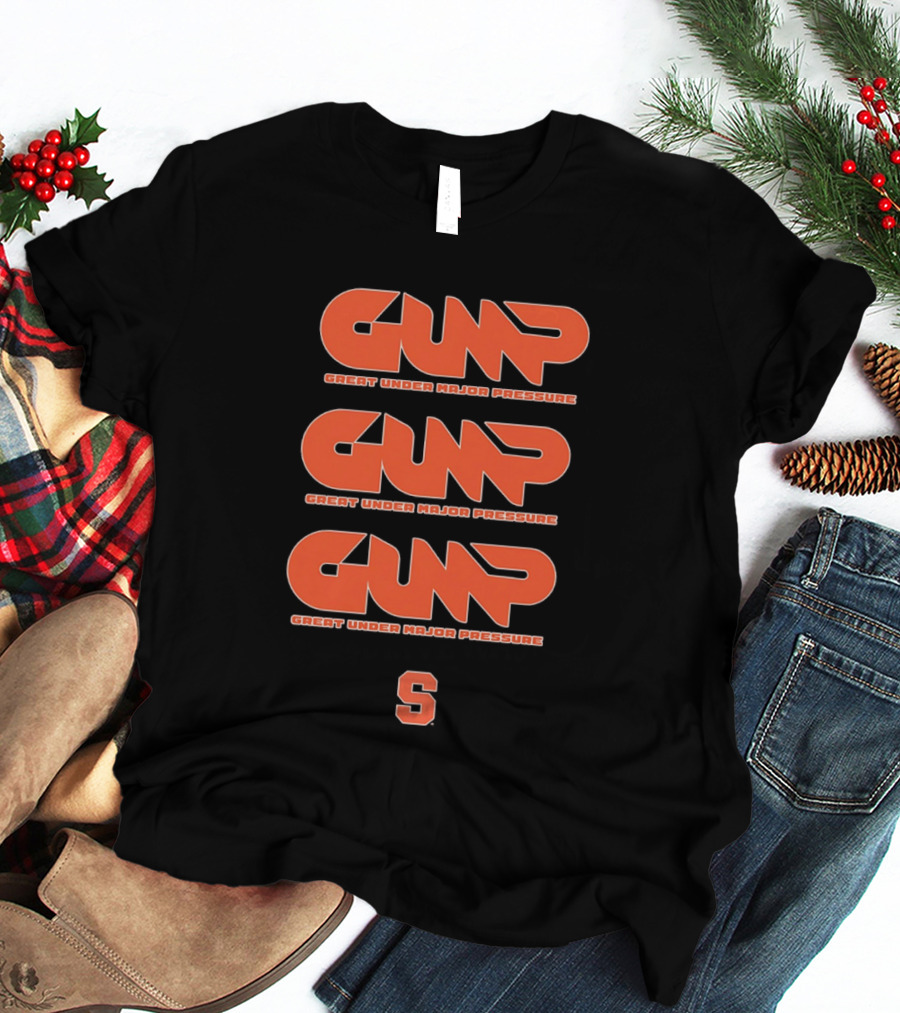 Gump Great Under Major Pressure Syracuse Orange S T-Shirt