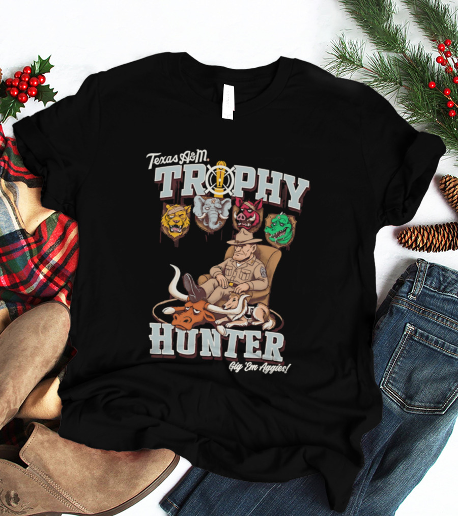 Texas A&M Trophy Hunter Sgt Dan Approved Aggies T-Shirt