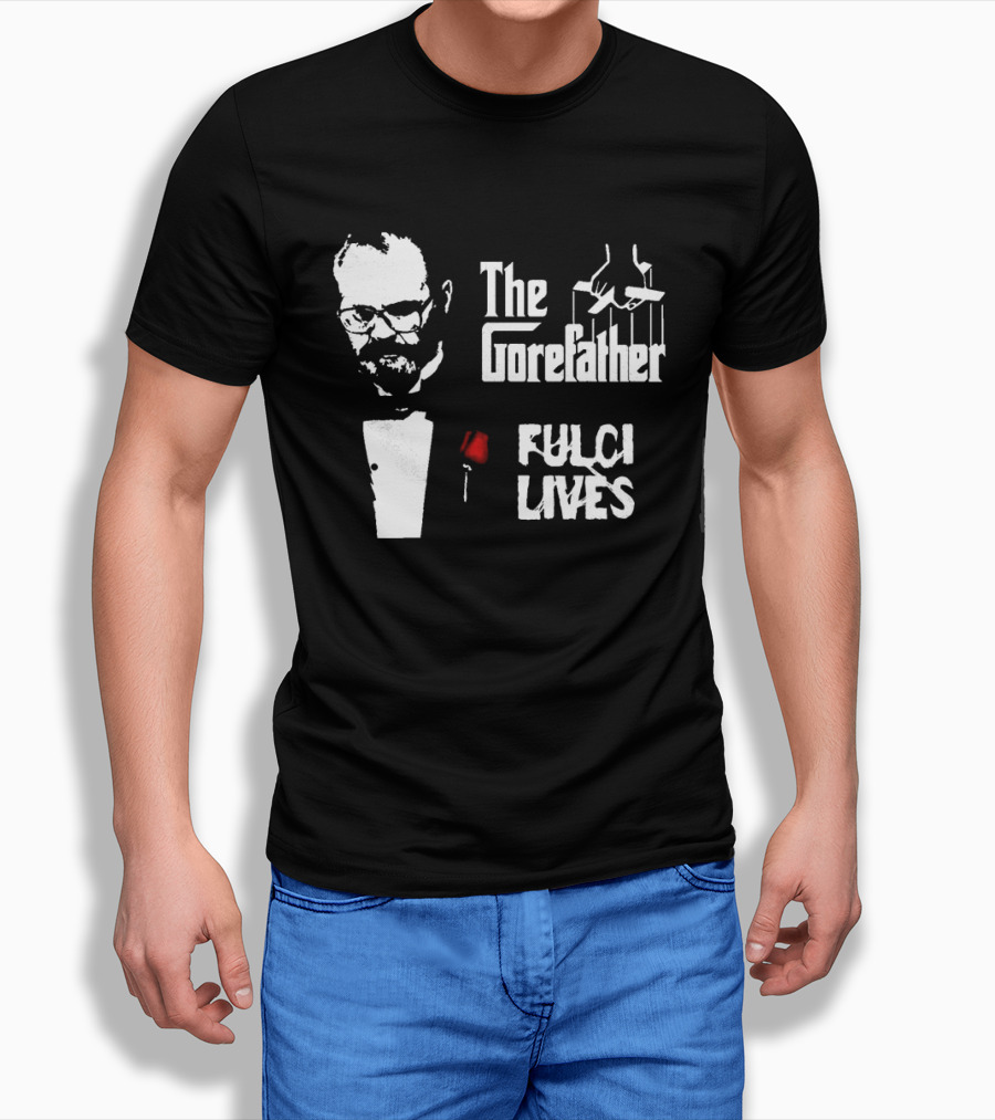 The Gorefather Fulci Lives Horror Tribute To Lucio Fulci T-Shirt