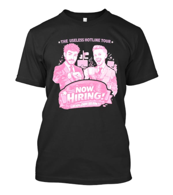 The Useless Hotline Tour 2026 Now Hiring Join Our Team T-Shirt