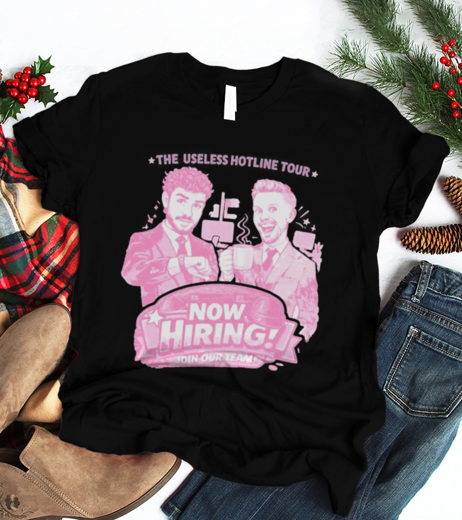 The Useless Hotline Tour 2026 Now Hiring Join Our Team T-Shirt
