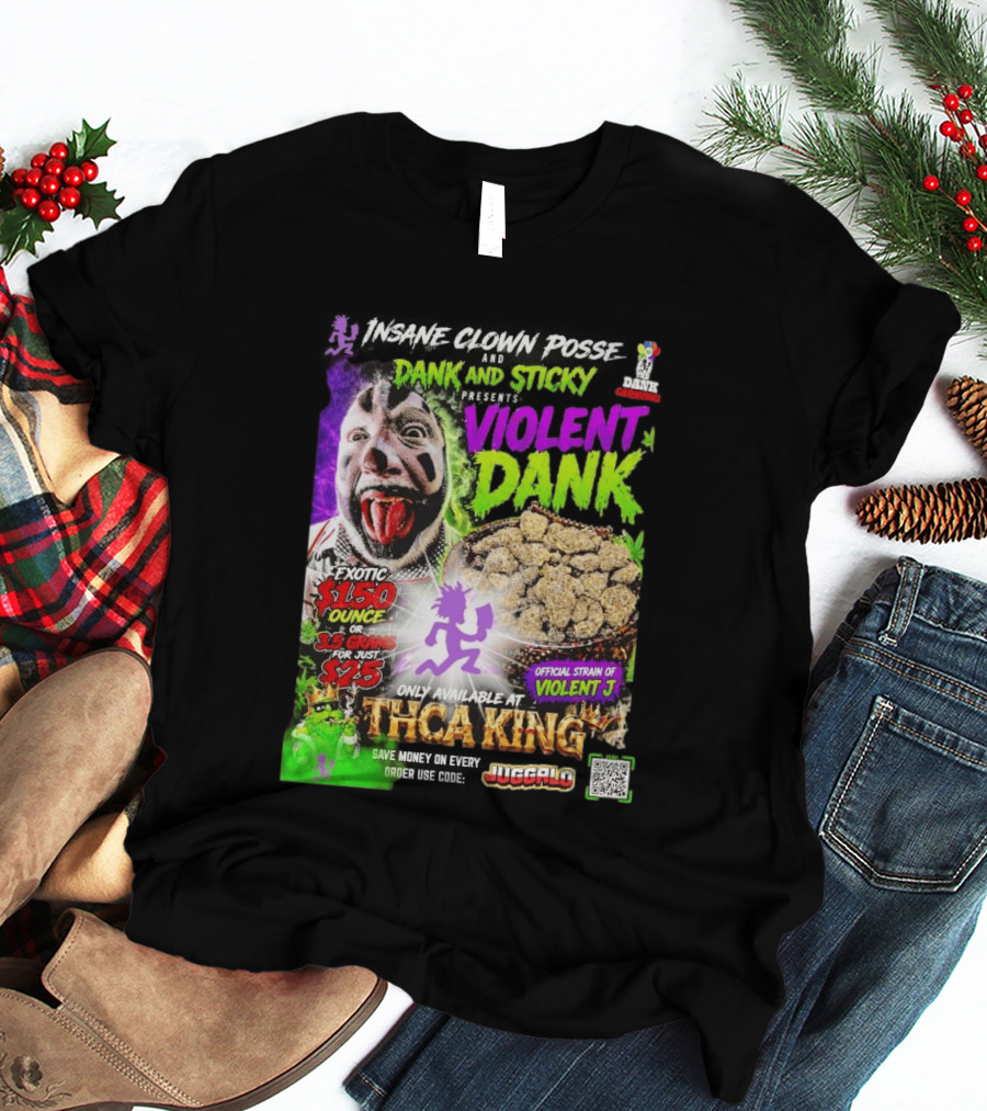 Insane Clown Posse Dank And Sticky Presents Violent Dank Exotic Violent J THCa King Galo T-Shirt