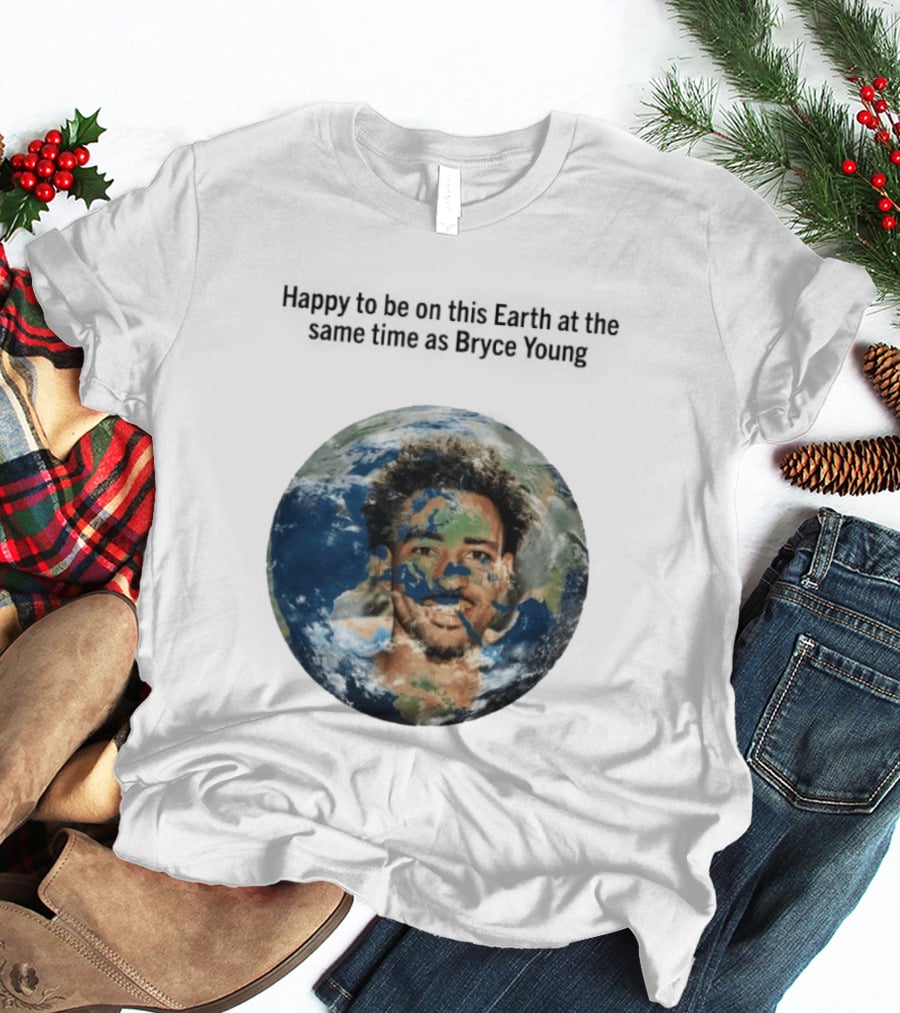 Happy To Share The Earth With You Bryce Young Earth Day T-Shirt