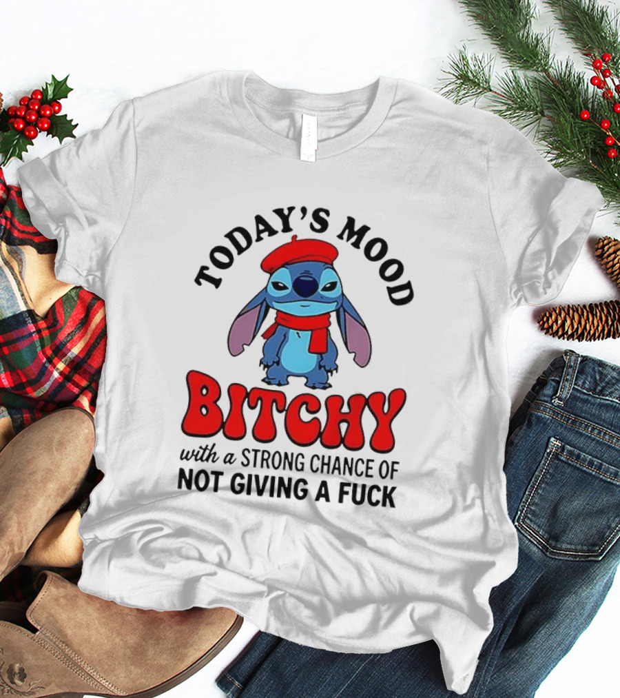 Today's Mood Bitchy With A Strong Chance Of Not Giving A Fuck Stitch T-Shirt