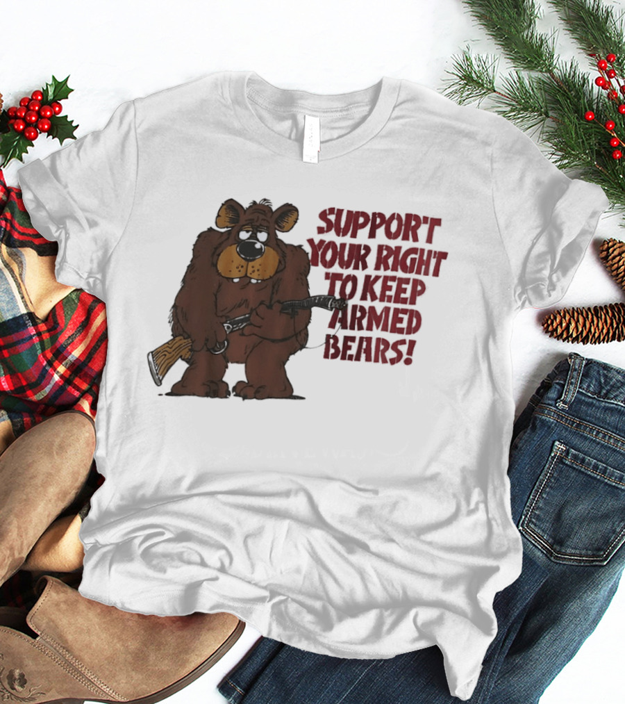 Support Your Right To Keep Armed Bears Cartoon Bear With Rifle T-Shirt