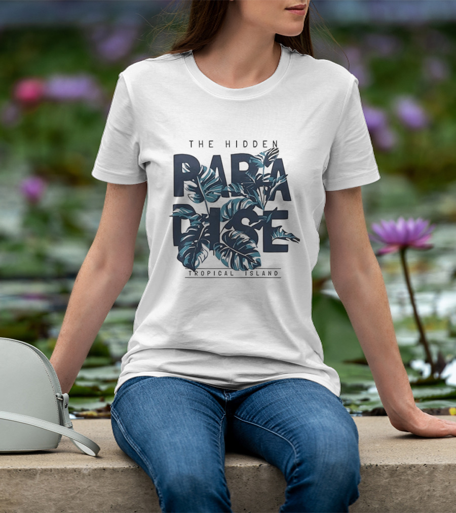The Hidden Paradise Tropical Island Experience With Lush Foliage T-Shirt
