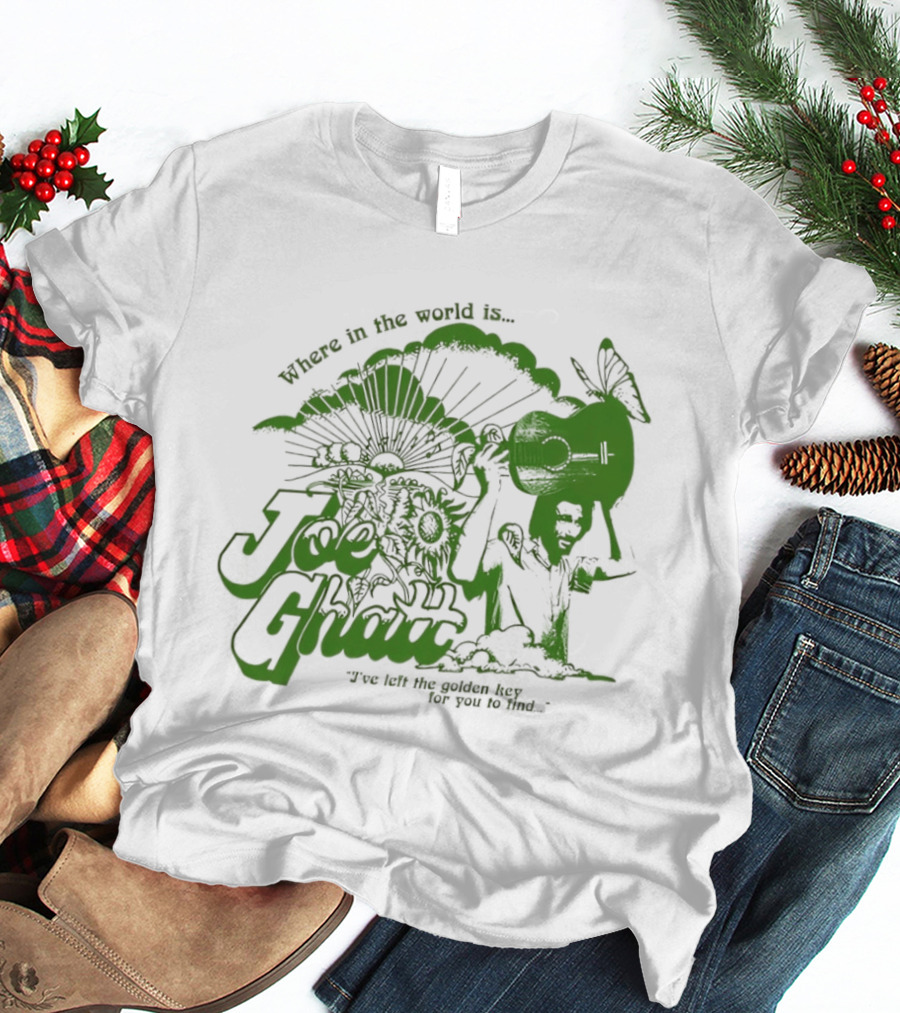 Where In The World Is Joe Ghatt I've Left The Golden Hey For You To Find T-Shirt
