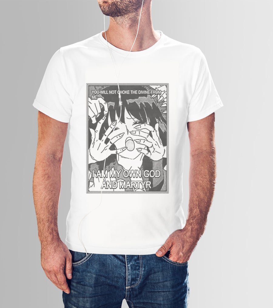 You Will Not Choke The Divine From Me I Am My Own God And Martyr Manga T-Shirt