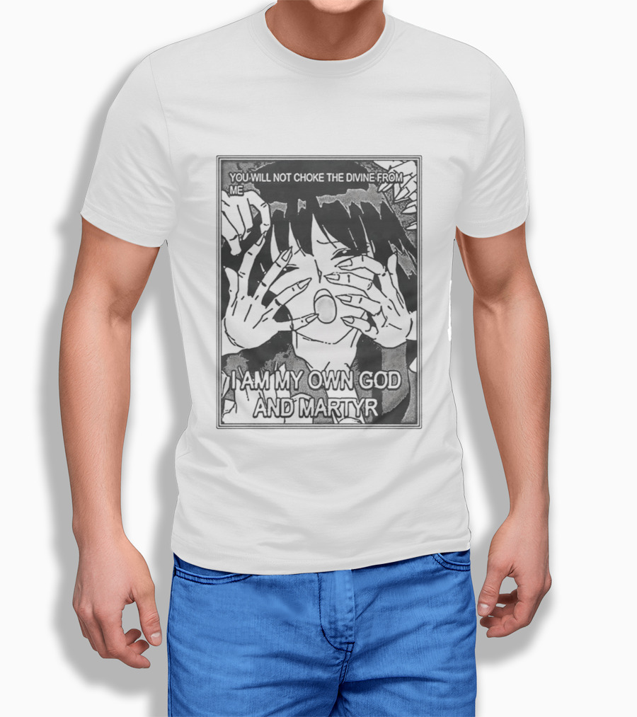 You Will Not Choke The Divine From Me I Am My Own God And Martyr Manga T-Shirt