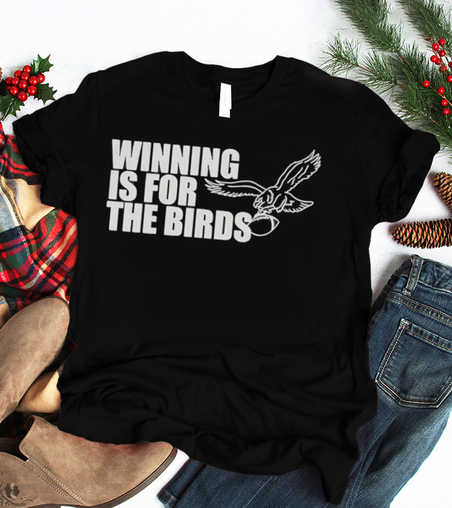 Bradley Cooper Eagles Winning Is For The Birds NFL Team T-Shirt